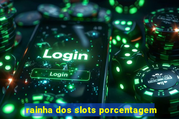 rainha dos slots porcentagem